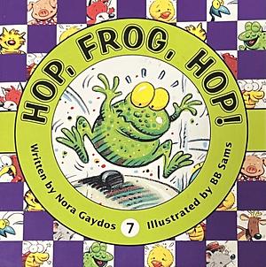 Hop, Frog, Hop! by Nora Gaydos