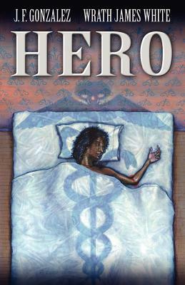 Hero by Wrath James White, J.F. Gonzalez
