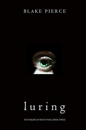 Luring by Blake Pierce