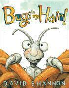 Bugs in My Hair! by David Shannon