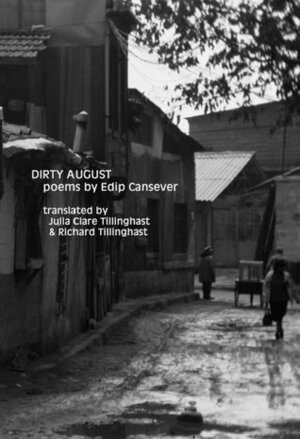 Dirty August by Julia Clare Tillinghast, Edip Cansever, Richard Tillinghast