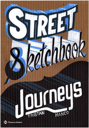 Street Sketchbook Journeys by Tristan Manco, Manco