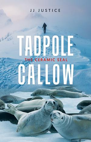 Tadpole Callow The Ceramic Seal by J.J. Justice