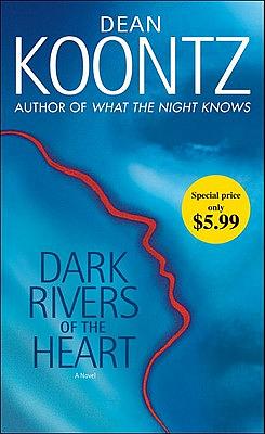 Dark Rivers of the Heart: A Novel by Dean Koontz