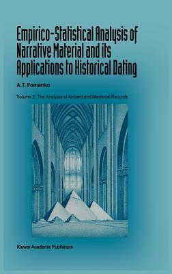 Empirico-Statistical Analysis of Narrative Material and Its Applications to Historical Dating: Volume II: The Analysis of Ancient and Medieval Records by A. T. Fomenko