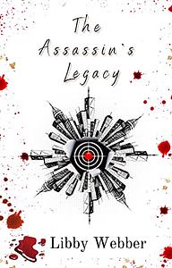 The Assassin's Legacy by Libby Webber