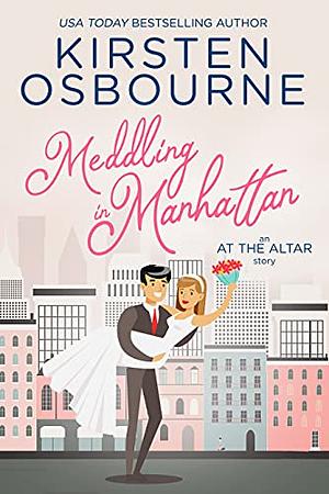 Meddling in Manhattan by Kirsten Osbourne