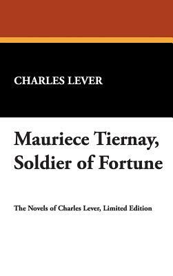 Mauriece Tiernay, Soldier of Fortune by Charles Lever