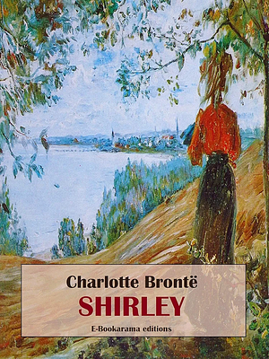 Shirley by Charlotte Brontë