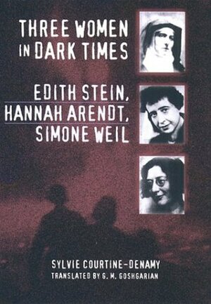 Three Women in Dark Times by Sylvie Courtine-Denamy