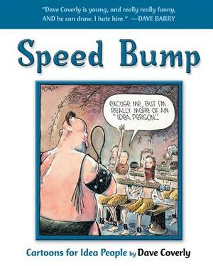 Speed Bump: Cartoons for Idea People by Dave Coverly