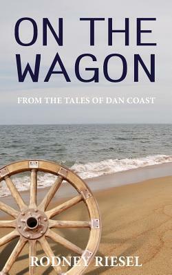 On the Wagon by Rodney Riesel