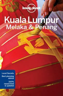 Lonely Planet Kuala Lumpur, Melaka & Penang by Isabel Albiston, Lonely Planet, Simon Richmond