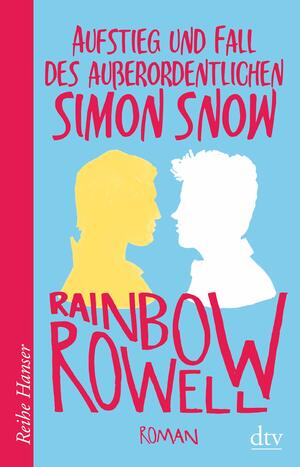 Aufstieg und Fall des außerordentlichen Simon Snow by Rainbow Rowell