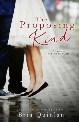 The Proposing Kind by Bria Quinlan