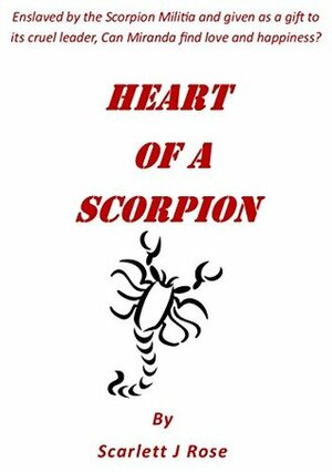 Heart of a Scorpion by Scarlett J. Rose