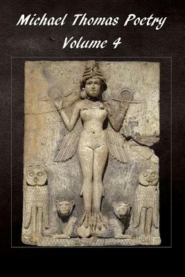 Michael Thomas Poetry: Volume 4 by Michael G. Thomas