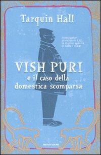 Vish Puri e il caso della domestica scomparsa by Tarquin Hall