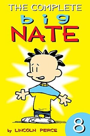 The Complete Big Nate: #8  by Lincoln Peirce