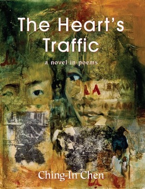 The Heart's Traffic by Ching-In Chen