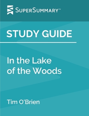 Study Guide: In the Lake of the Woods by Tim O'Brien (SuperSummary) by SuperSummary