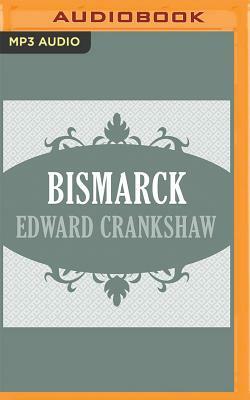 Bismarck by Edward Crankshaw