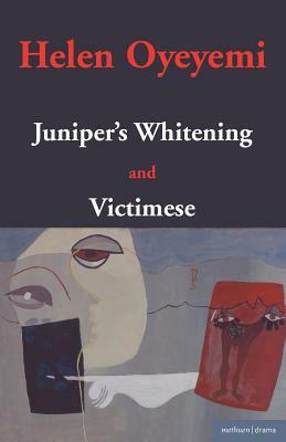 Juniper's Whitening: And Victimese by Helen Oyeyemi