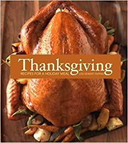 Thanksgiving: Recipes for a Holiday Meal by Lou Seibert Pappas