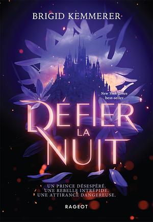 Défier la nuit by Brigid Kemmerer