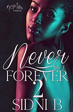 Never But Forever 2 by Sidni B