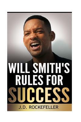 Will Smith's Rules for Success by J. D. Rockefeller