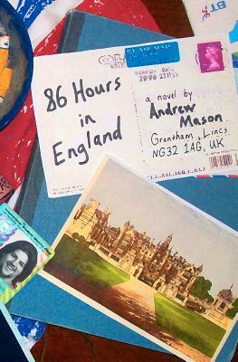 86 Hours in England by Andrew Mason