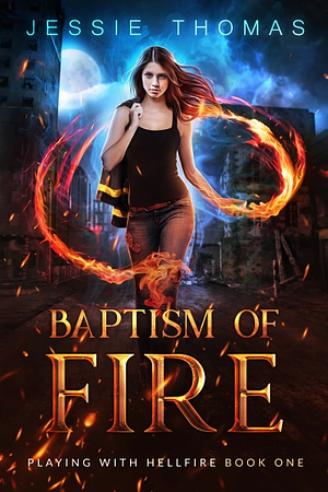 Baptism of Fire by Jessie Thomas