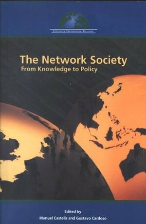 The Network Society: From Knowledge to Policy by Manuel Castells