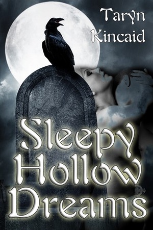 Sleepy Hollow Dreams by Taryn Kincaid