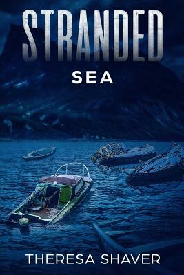 Stranded: Sea by Theresa Shaver