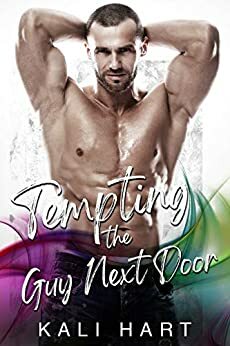 Tempting the Guy Next Door by Kali Hart