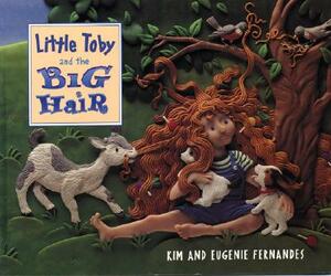 Little Toby and the Big Hair by Eugenie Fernandes, Kim Fernandes