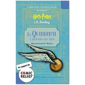 Le Quidditch à Travers les âges by J.K. Rowling, Kennilworthy Whisp, Kennilworthy Whisp