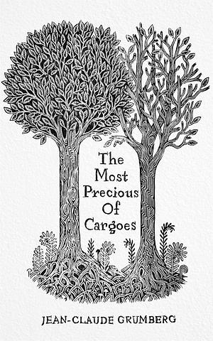 The Most Precious of Cargoes: A Fable of the Holocaust by Jean-Claude Grumberg, Frank Wynne