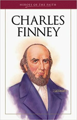 Charles Finney: The Great Revivalist by Bonnie Harvey