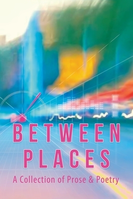 Between Places by Rodney Hurd, Tim Tarbet, Timothy James