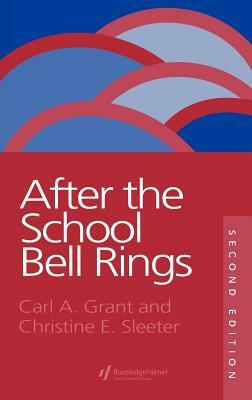 After The School Bell Rings by Christine E. Sleeter, Carl Grant Hoefs-Bascom