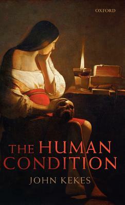 The Human Condition by John Kekes