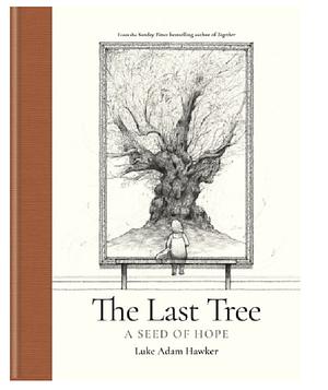 Viimeinen puu: Toivon siemen by Luke Adam Hawker