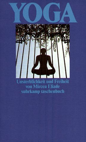 Yoga. Unsterblichkeit und Freiheit. by Mircea Eliade