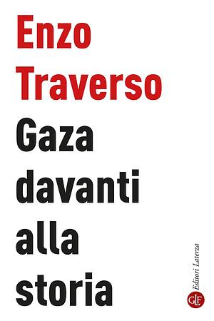 Gaza davanti alla storia by Enzo Traverso