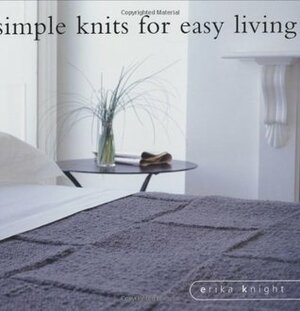 Simple Knits for Easy Living by Erika Knight, John Heseltine