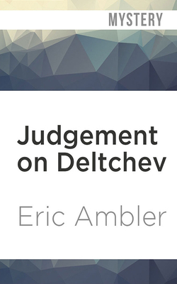 Judgement on Deltchev by Eric Ambler