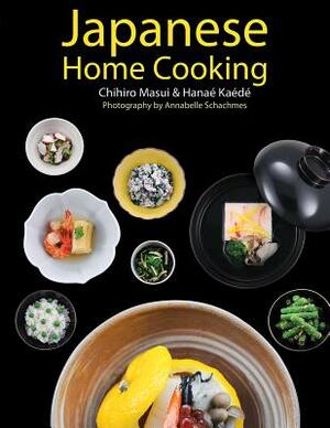 Japanese Home Cooking by Hanae Kaede, Annabelle Schachmes, Chihiro Masui